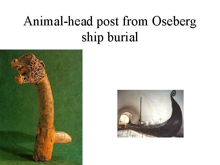 Animal-head post from Oseberg ship burial 