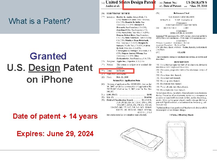 What is a Patent? Granted U. S. Design Patent on i. Phone Date of What is a Patent? Granted U. S. Design Patent on i. Phone Date of