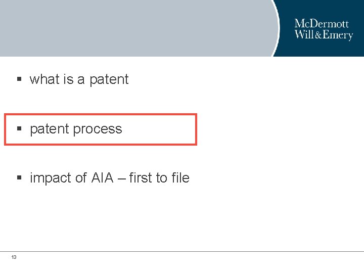 § what is a patent § patent process § impact of AIA – first