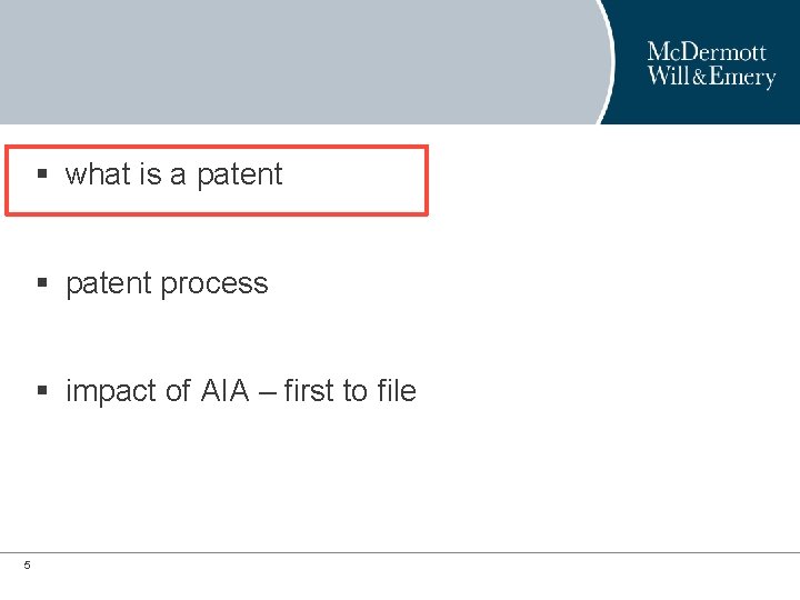 § what is a patent § patent process § impact of AIA – first § what is a patent § patent process § impact of AIA – first