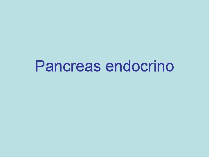 Pancreas endocrino 