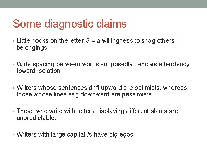 Some diagnostic claims • Little hooks on the letter S = a willingness to