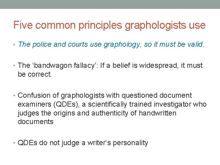 Five common principles graphologists use • The police and courts use graphology, so it