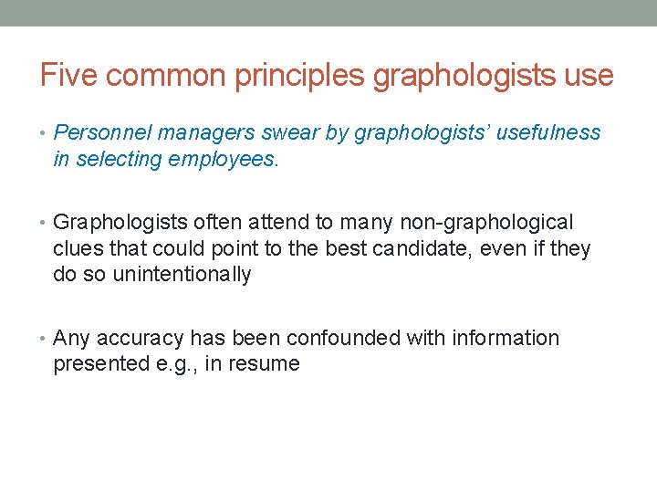 Five common principles graphologists use • Personnel managers swear by graphologists’ usefulness in selecting