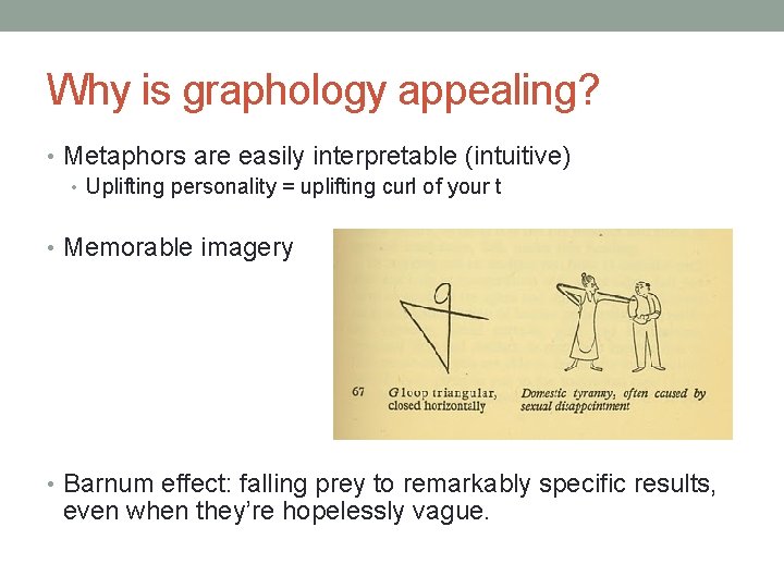 Why is graphology appealing? • Metaphors are easily interpretable (intuitive) • Uplifting personality =
