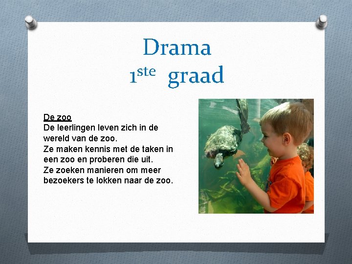 Drama ste 1 graad De zoo De leerlingen leven zich in de wereld van