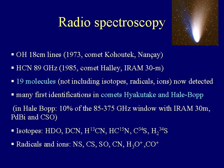 Radio spectroscopy § OH 18 cm lines (1973, comet Kohoutek, Nançay) § HCN 89
