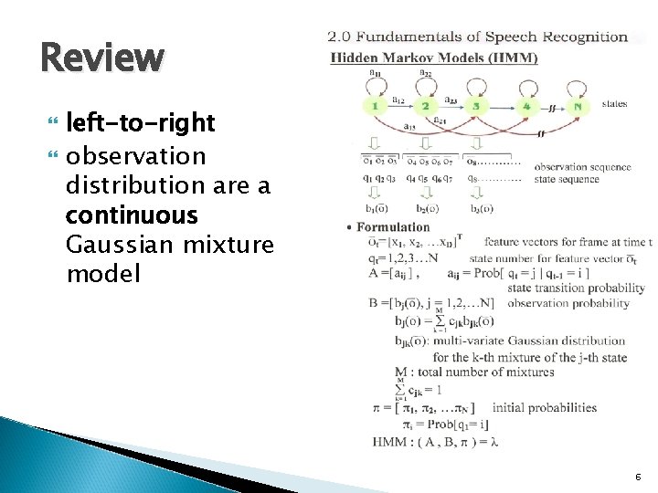 Review left-to-right observation distribution are a continuous Gaussian mixture model 6 