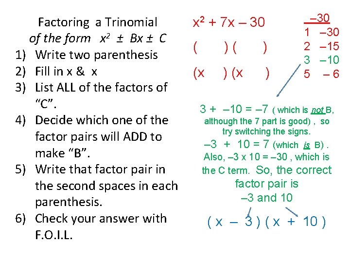 Factoring a Trinomial of the form x 2 ± Bx ± C 1) Write