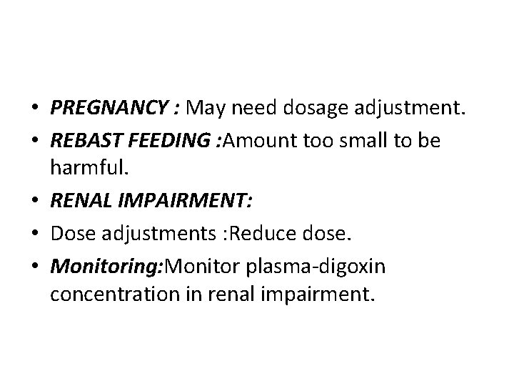  • PREGNANCY : May need dosage adjustment. • REBAST FEEDING : Amount too