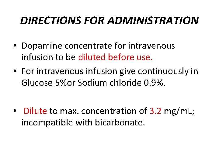 DIRECTIONS FOR ADMINISTRATION • Dopamine concentrate for intravenous infusion to be diluted before use.