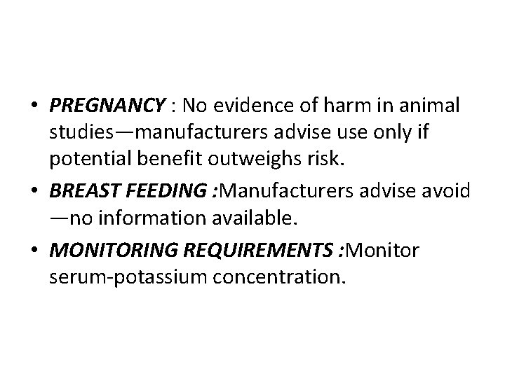  • PREGNANCY : No evidence of harm in animal studies—manufacturers advise use only