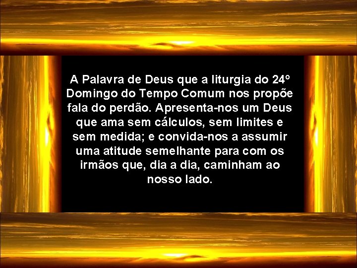 A Palavra de Deus que a liturgia do 24º Domingo do Tempo Comum nos