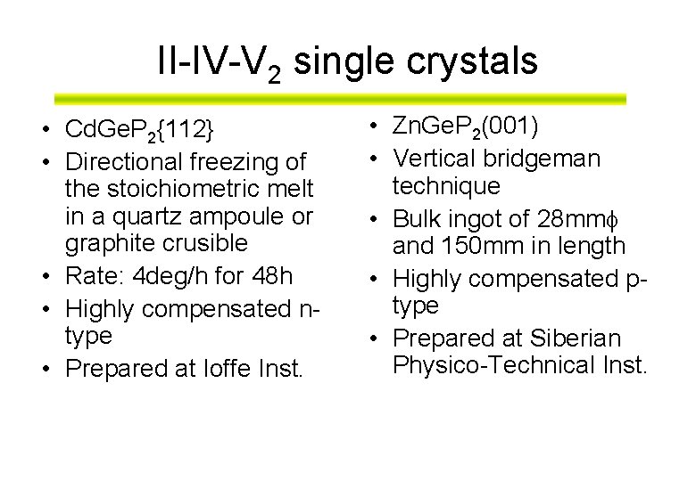 II-IV-V 2 single crystals • Cd. Ge. P 2{112} • Directional freezing of the