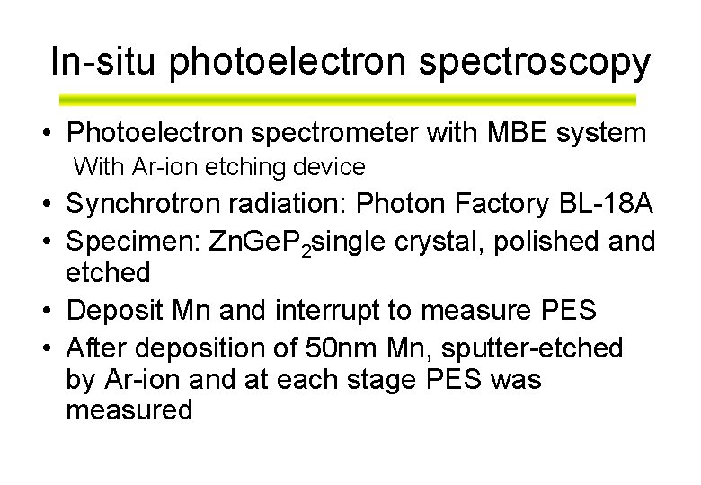 In-situ photoelectron spectroscopy • Photoelectron spectrometer with MBE system With Ar-ion etching device •