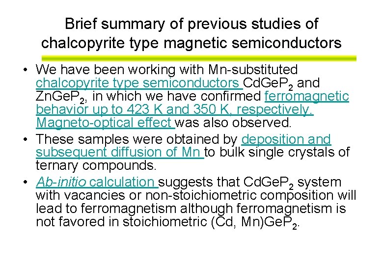 Brief summary of previous studies of chalcopyrite type magnetic semiconductors • We have been