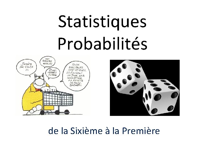 Statistiques Probabilités de la Sixième à la Première 