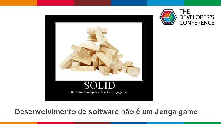 Desenvolvimento de software não é um Jenga game Globalcode – Open 4 education Desenvolvimento de software não é um Jenga game Globalcode – Open 4 education