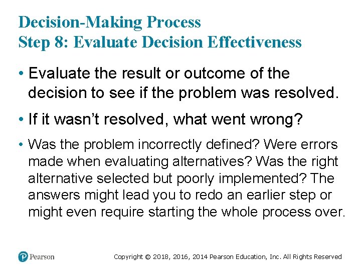 Decision-Making Process Step 8: Evaluate Decision Effectiveness • Evaluate the result or outcome of