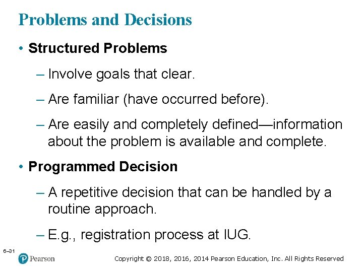 Problems and Decisions Copyright © 2005 Prentice Hall, Inc. All rights reserved. • Structured