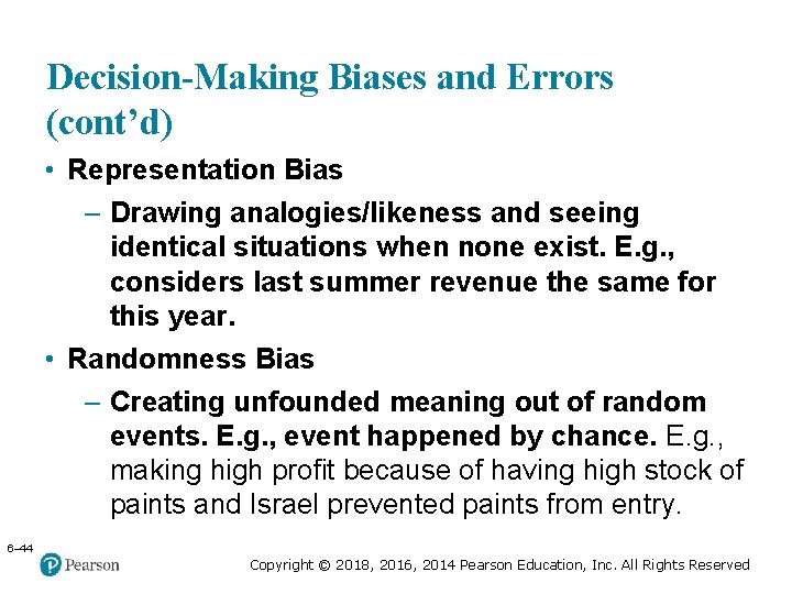 Copyright © 2005 Prentice Hall, Inc. All rights reserved. Decision-Making Biases and Errors (cont’d)