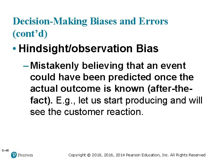 Copyright © 2005 Prentice Hall, Inc. All rights reserved. Decision-Making Biases and Errors (cont’d)