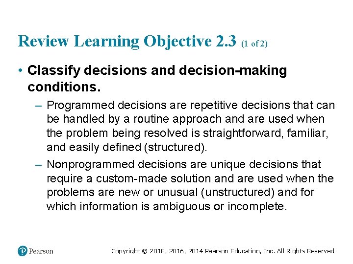 Review Learning Objective 2. 3 (1 of 2) • Classify decisions and decision-making conditions.