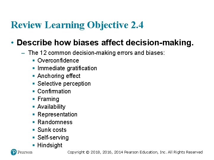 Review Learning Objective 2. 4 • Describe how biases affect decision-making. – The 12