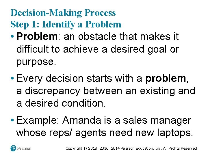 Decision-Making Process Step 1: Identify a Problem • Problem: an obstacle that makes it