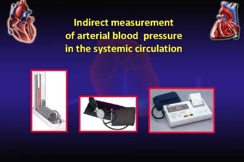 Indirect measurement of arterial blood pressure in the systemic circulation 