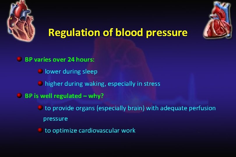 Regulation of blood pressure BP varies over 24 hours: lower during sleep higher during