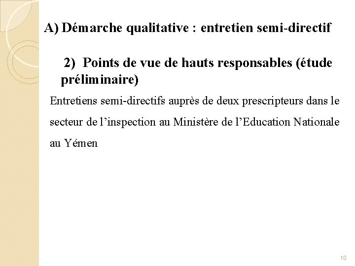 A) Démarche qualitative : entretien semi-directif 2) Points de vue de hauts responsables (étude