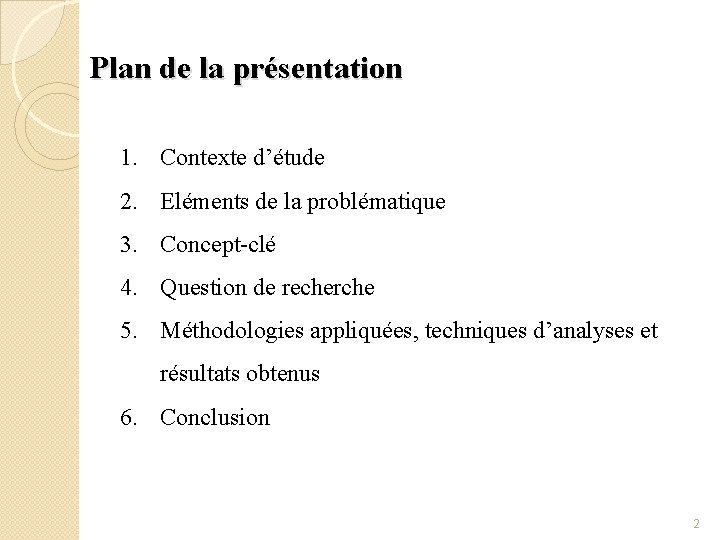 Plan de la présentation 1. Contexte d’étude 2. Eléments de la problématique 3. Concept-clé