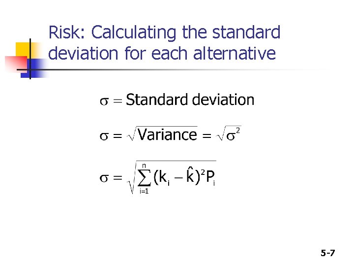 Risk: Calculating the standard deviation for each alternative 5 -7 