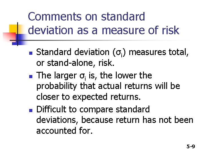 Comments on standard deviation as a measure of risk n n n Standard deviation