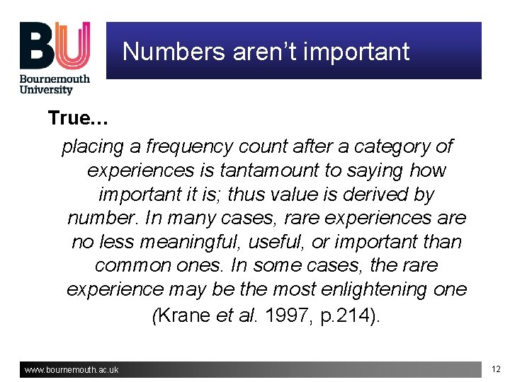 Numbers aren’t important True… placing a frequency count after a category of experiences is Numbers aren’t important True… placing a frequency count after a category of experiences is