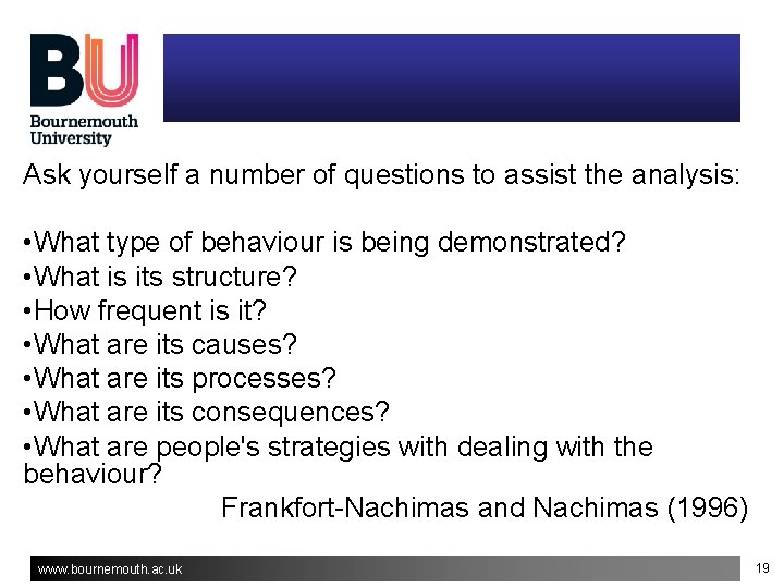 Ask yourself a number of questions to assist the analysis: • What type of Ask yourself a number of questions to assist the analysis: • What type of