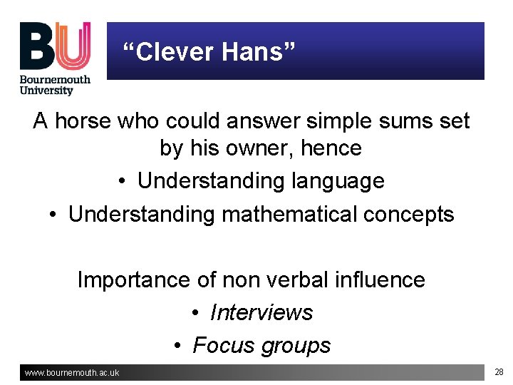 “Clever Hans” A horse who could answer simple sums set by his owner, hence “Clever Hans” A horse who could answer simple sums set by his owner, hence