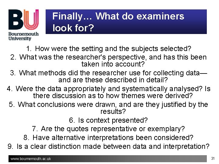 Finally… What do examiners look for? 1. How were the setting and the subjects Finally… What do examiners look for? 1. How were the setting and the subjects