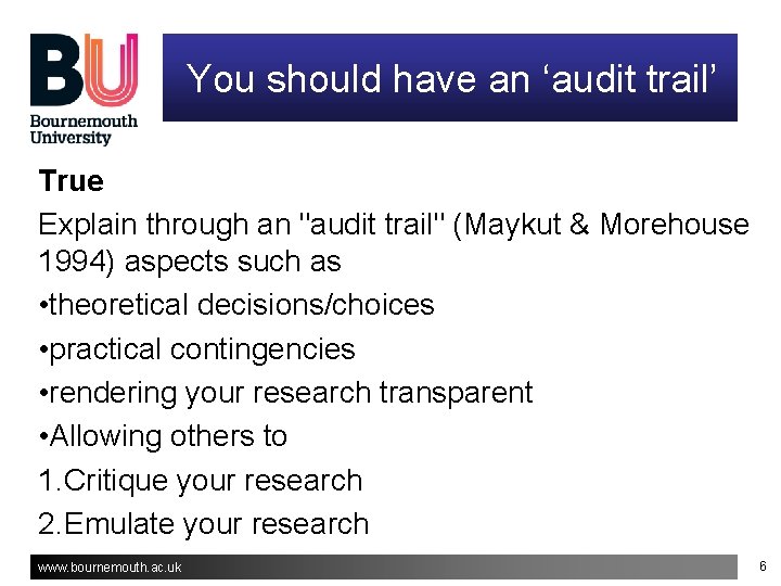 You should have an ‘audit trail’ True Explain through an "audit trail" (Maykut & You should have an ‘audit trail’ True Explain through an "audit trail" (Maykut &