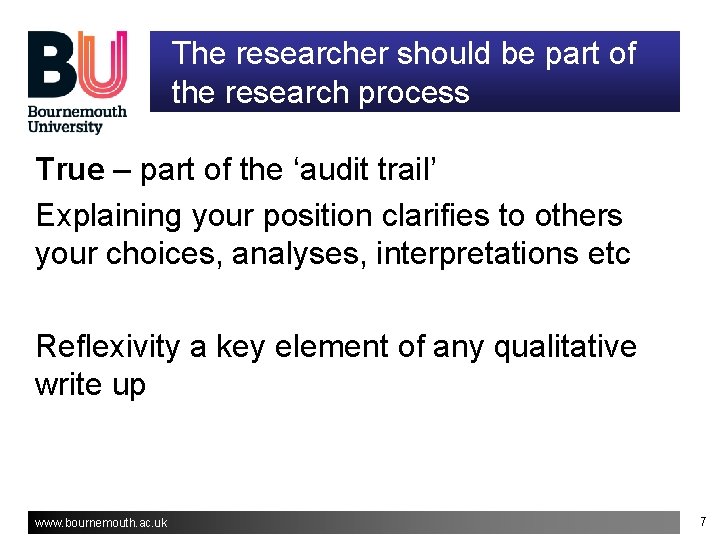 The researcher should be part of the research process True – part of the The researcher should be part of the research process True – part of the