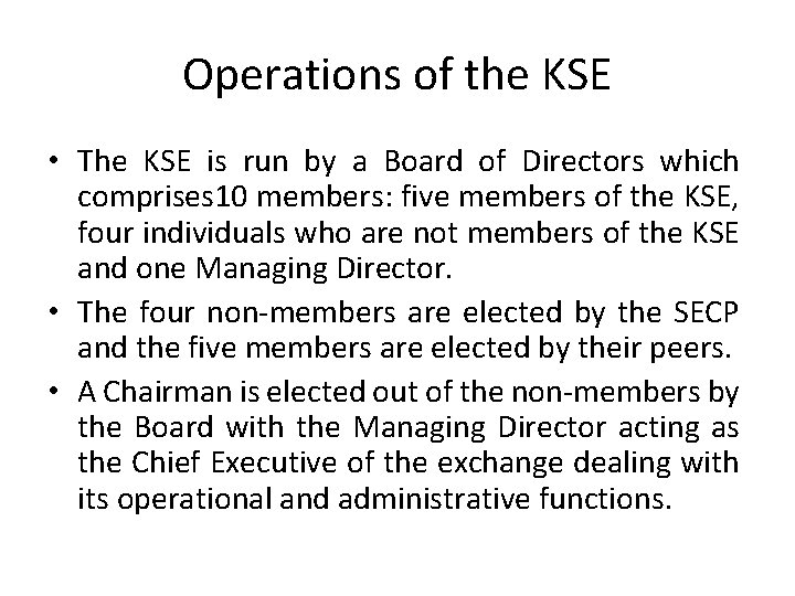 Operations of the KSE • The KSE is run by a Board of Directors