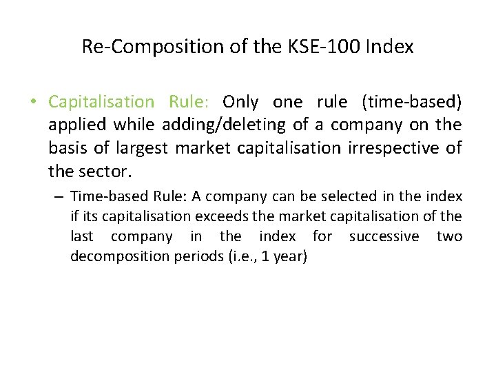 Re-Composition of the KSE-100 Index • Capitalisation Rule: Only one rule (time-based) applied while