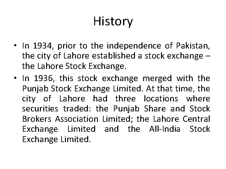 History • In 1934, prior to the independence of Pakistan, the city of Lahore