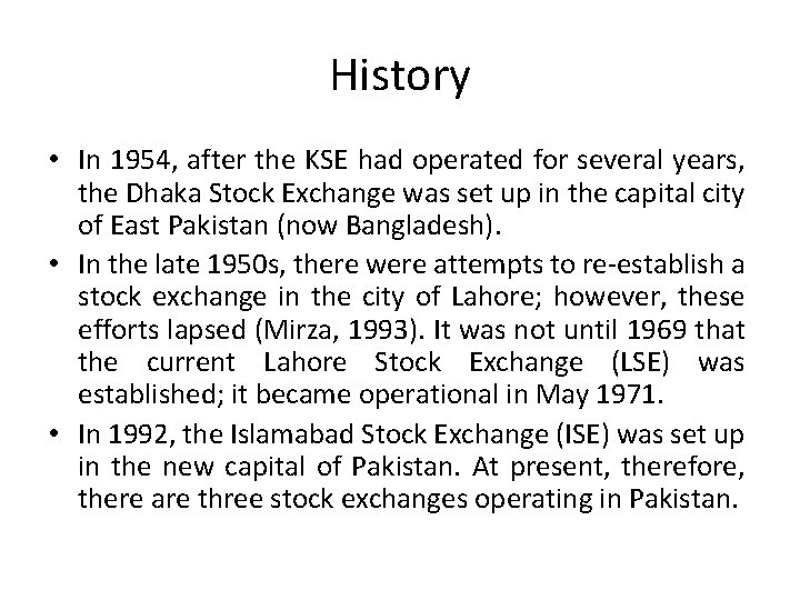 History • In 1954, after the KSE had operated for several years, the Dhaka
