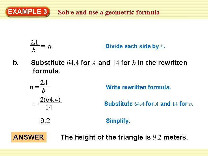 EXAMPLE 3 Solve and use a geometric formula 2 A =h b b. Divide