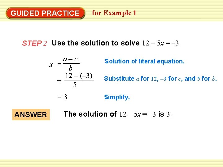 GUIDED PRACTICE for Example 1 STEP 2 Use the solution to solve 12 –