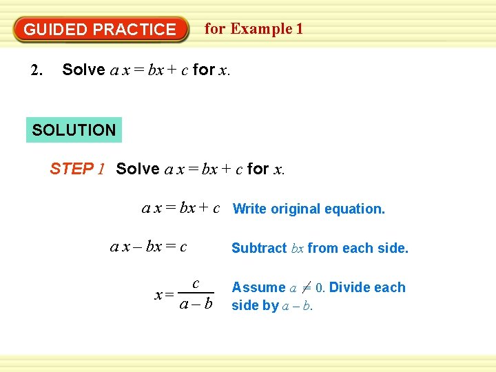 GUIDED PRACTICE 2. for Example 1 Solve a x = bx + c for