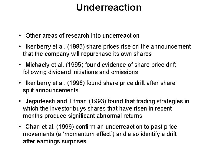 Underreaction • Other areas of research into underreaction • Ikenberry et al. (1995) share