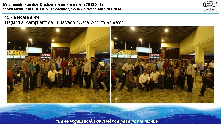 Movimiento Familiar Cristiano latinoamericano 2013 -2017 Visita Misionera PRELA a El Salvador, 12 -16